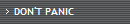 DON'T PANIC