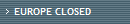 EUROPE CLOSED