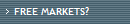 FREE MARKETS?