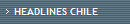 HEADLINES CHILE