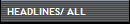 HEADLINES/ ALL