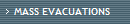 MASS EVACUATIONS