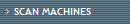 SCAN MACHINES