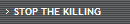 STOP THE KILLING