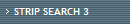 STRIP SEARCH 3